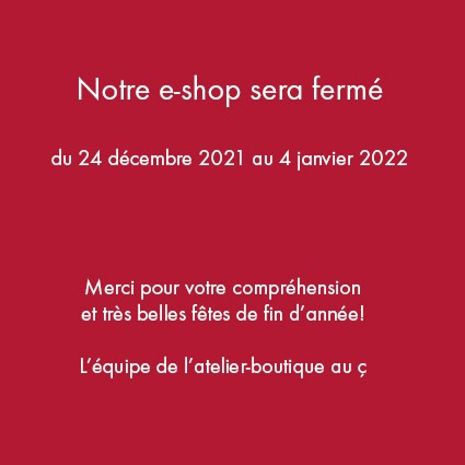 E-SHOP FERMÉ JUSQU'AU 4 JANVIER 2022